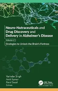 Neuro-Nutraceuticals and Drug Discovery and Delivery in Alzheimer’s Disease: Volume 2