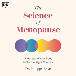 The Science of Menopause: Understand Your Body, Make the Right Choices [Audiobook]