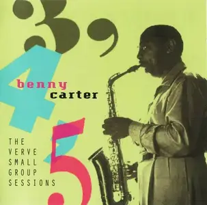 Benny Carter - 3, 4, 5: The Verve Small Group Sessions [Recorded 1955] (1991)