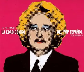 VA - La Edad De Oro Del Pop Español 1978-1990 Volumen II (2002)