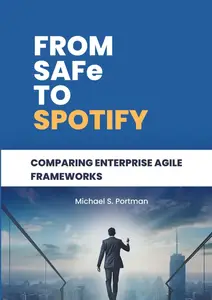 From SAFe to Spotify: Comparing Enterprise Agile Frameworks