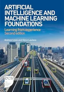 Artificial Intelligence and Machine Learning Foundations (2nd Edition)