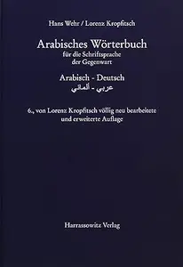 Arabisches worterbuch fur die schriftsprache der gegenwart: Arabisch - Deutsch