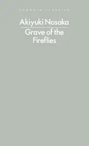 Grave of the Fireflies (Penguin Classics)
