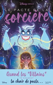 Disney Chills - Tome 1 - Le pacte de la sorcière: Quand les Villains te donnent la chair de poule...