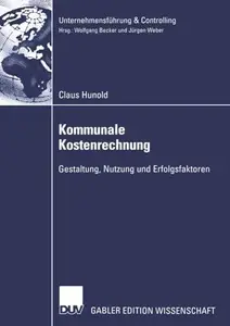 Kommunale Kostenrechnung: Gestaltung, Nutzung und Erfolgsfaktoren