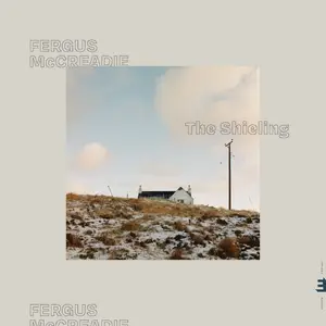 Fergus McCreadie - The Shieling (2025)