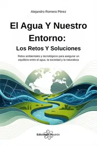 El Agua Y Nuestro Entorno: Los Retos Y Soluciones (Spanish Edition)