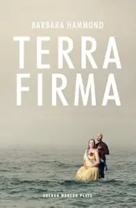 Terra Firma (Oberon Modern Plays)