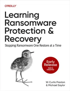 Learning Ransomware Response & Recovery (Early Release)