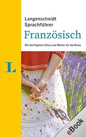 Langenscheidt Sprachführer Französisch: Die wichtigsten Sätze und Wörter für die Reise