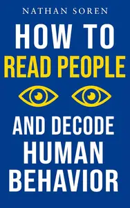 How to Read People and Decode Human Behavior