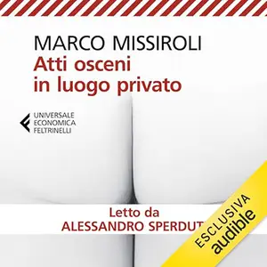 «Atti osceni in luogo privato» by Marco Missiroli