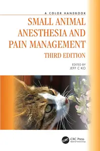 Small Animal Anesthesia and Pain Management: A Color Handbook (Veterinary Color Handbook Series)