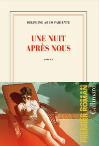 Une nuit après nous - Delphine Arbo Pariente