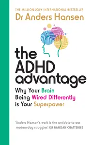 The ADHD Advantage: Why Your Brain Being Wired Differently Is Your Superpower