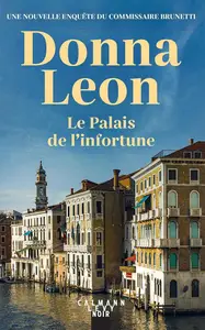 Donna Leon, "Une enquête du commissaire Brunetti : Le palais de l'infortune"