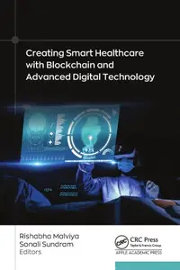 Creating Smart Healthcare with Blockchain and Advanced Digital Technology