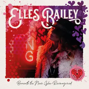 Elles Bailey - Beneath the Neon Glow (Reimagined) (2025) [Official Digital Download]