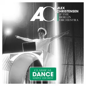 Alex Christensen & The Berlin Orchestra - Classical Dance - Simply the Best (2025)