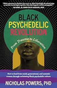 Black Psychedelic Revolution: From Trauma to Liberation