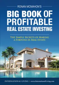 Ronan McMahon's Big Book of Profitable Real Estate Investing: The Simple Secrets of Making a Fortune in Real Estate