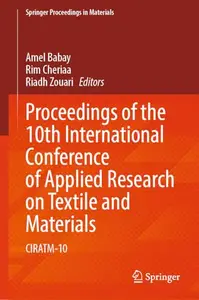 Proceedings of the 10th International Conference of Applied Research on Textile and Materials: CIRATM-10