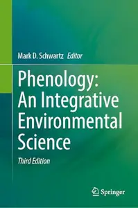 Phenology: An Integrative Environmental Science, Third Edition