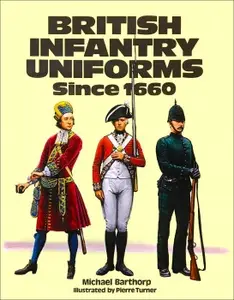 British Infantry Uniforms Since 1660
