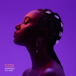 Dominique Fils-Aimé - My World Is The Sun (2026)