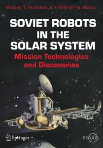 Soviet Robots in the Solar System: Mission Technologies and Discoveries (Repost)