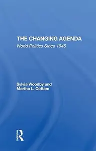 The Changing Agenda: World Politics Since 1945