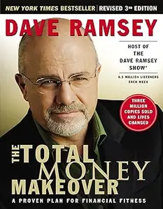 The Total Money Makeover: A Proven Plan for Financial Fitness Ed 3