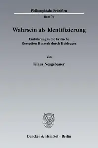 Wahrsein als Identifizierung: Einführung in die kritische Rezeption Husserls durch Heidegger