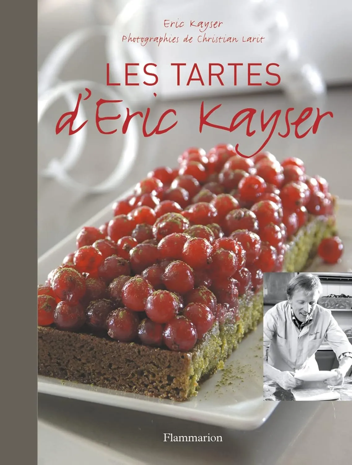 Eric Kayser, "Les tartes d'Eric Kayser"