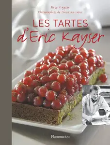 Eric Kayser, "Les tartes d'Eric Kayser"