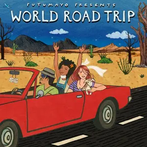 VA - Putumayo Presents: World Road Trip (2025)