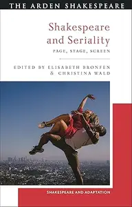 Shakespeare and Seriality: Page, Stage, Screen