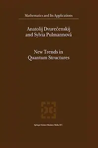 New Trends in Quantum Structures