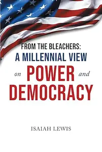 From the Bleachers: A Millennial View on Power and Democracy