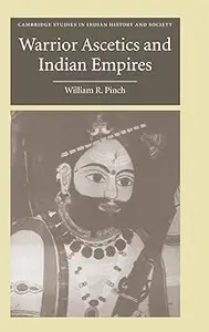 Warrior Ascetics and Indian Empires