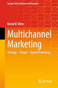 Multichannel Marketing: Strategy – Design – Digital Technology