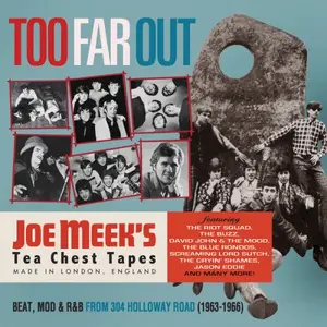 VA -  Too Far Out: Beat, Mod & R&B From 304 Holloway Road (1963-1966) ([Joe Meek's Tea Chest Tapes]) (2025)