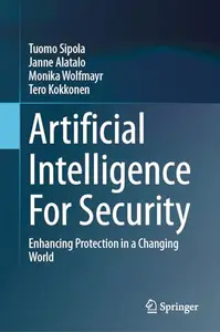Artificial Intelligence for Security: Enhancing Protection in a Changing World