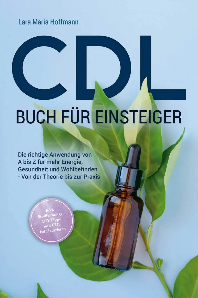 CDL Buch für Einsteiger: Die richtige Anwendung von A bis Z für mehr Energie, Gesundheit und Wohlbefinden