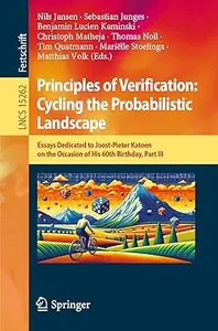 Principles of Verification: Cycling the Probabilistic Landscape: Essays Dedicated to Joost-Pieter Katoen on the Occasion