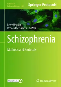 Schizophrenia: Methods and Protocols (Methods in Molecular Biology, 2687)