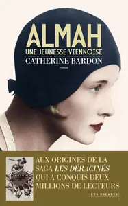 Almah - Une jeunesse viennoise - 1911-1932 - Catherine Bardon