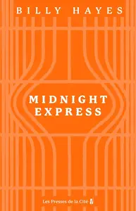 Billy Hayes, William Hoffer, "Midnight Express : L'histoire vraie qui a inspiré le film d'Alan Parker"