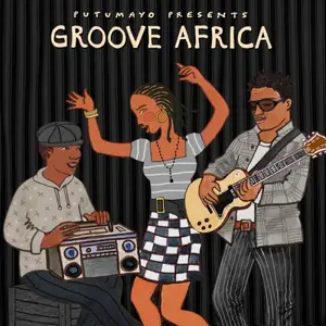 VA - Putumayo Presents: Groove Africa (2025)